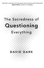 Cover: The Sacredness of Questioning Everything - Zondervan