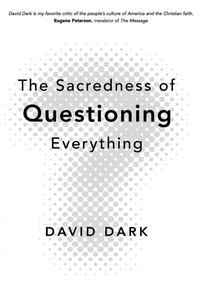 Enlarge image Cover: The Sacredness of Questioning Everything - Zondervan
