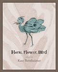 Cover: Horse, Flower, Bird - Coffee House Press