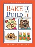 Cover: Bake It and Build It - Kids Can Press
