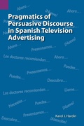 Cover: Pragmatics of Persuasive Discourse in Spanish Television Advertising - Sil International, Global Publishing