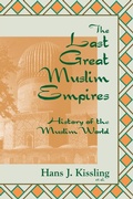 Cover: The Last Great Muslim Empires - Markus Wiener Publishing Inc