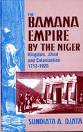 Cover: The Bamana Empire by the Niger - Markus Wiener Publishing Inc
