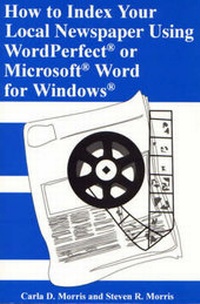 Abbildung von: How to Index Your Local Newspaper Using WordperfectRG or MicrosoftRG Word for WindowsRG - Libraries Unlimited Inc
