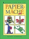 Cover: Papier-Mache - Kids Can Press