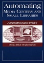 Cover: Automating Media Centers and Small Libraries - Libraries Unlimited Inc