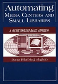 Cover: Automating Media Centers and Small Libraries - Libraries Unlimited Inc