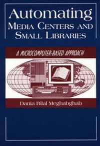 Enlarge image Cover: Automating Media Centers and Small Libraries - Libraries Unlimited Inc