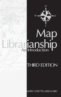 Abbildung von: Map Librarianship - Libraries Unlimited Inc