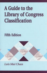 Abbildung von: A Guide to the Library of Congress Classification, 5th Edition - Libraries Unlimited Inc
