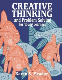 Enlarge image Cover: Creative Thinking and Problem Solving for Young Learners - Libraries Unlimited Inc