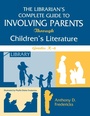 Cover: The Librarian's Complete Guide to Involving Parents Through Children's Literature - Libraries Unlimited Inc