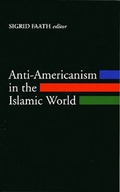 Cover: Anti-Americanism in the Islamic World - Markus Wiener Publishing Inc