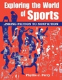 Cover: Exploring the World of Sports - Libraries Unlimited Inc