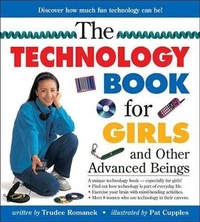 Enlarge image Cover: The Technology Book for Girls and Other Advanced Beings - Kids Can Press
