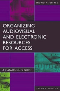 Abbildung von: Organizing Audiovisual and Electronic Resources for Access - Libraries Unlimited Inc