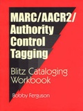 Cover: MARC/AACR2/Authority Control Tagging - Libraries Unlimited Inc
