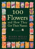 Cover: 100 Flowers & How They Got Their Names - Workman Publishing