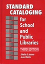 Cover: Standard Cataloging for School and Public Libraries, 3rd Edition - Libraries Unlimited Inc
