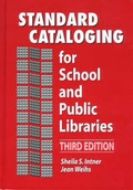 Cover: Standard Cataloging for School and Public Libraries, 3rd Edition - Libraries Unlimited Inc