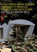 Cover: Good Deeds, Good Design: Community Service through Architecture - Princeton Architectural Press
