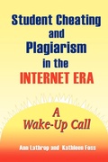 Cover: Student Cheating and Plagiarism in the Internet Era - Libraries Unlimited Inc