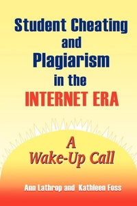 Enlarge image Cover: Student Cheating and Plagiarism in the Internet Era - Libraries Unlimited Inc