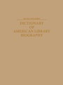 Cover: Dictionary of American Library Biography, 2nd Edition - Libraries Unlimited Inc
