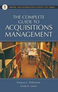 Enlarge image Cover: The Complete Guide to Acquisitions Management - Libraries Unlimited Inc