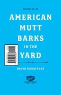 Cover: American Mutt Barks in the Yard - Princeton Architectural Press