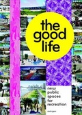 Cover: The Good Life - Princeton Architectural Press