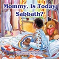 Cover: Mommy, Is Today Sabbath? (African American Edition) - Teach Services, Inc.