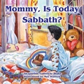 Cover: Mommy, Is Today Sabbath? (Hispanic Edition) - Teach Services, Inc.