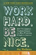 Cover: Work Hard. Be Nice. - Algonquin Books