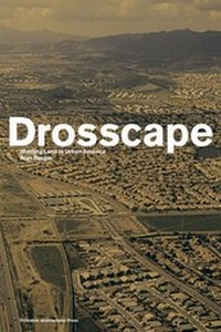 Enlarge image Cover: Drosscape - Princeton Architectural Press