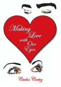 Cover: Making Love with Our Eyes - Trafford Publishing