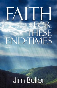 Enlarge image Cover: Faith for These End-Times - Teach Services, Inc.