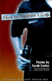 Enlarge image Cover: How to Undress a Cop - Arte Publico Press