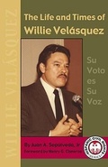 Cover: The Life and Times of Willie Velasquez - Arte Publico Press