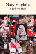 Cover: Mary Virginia, a Father's Story - Trafford Publishing