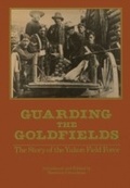 Cover: Guarding the Goldfields - Dundurn