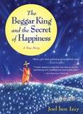Cover: The Beggar King and the Secret of Happiness - Little, Brown and Company