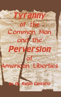 Abbildung von: Tyranny of the Common Man and the Perversion of American Liberties - Turner Publishing Company