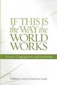 Enlarge image Cover: If This Is the Way the World Works - Alban Institute, Inc