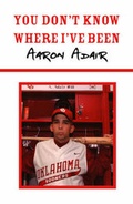 Cover: You Don't Know Where I'Ve Been - Trafford Publishing