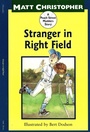 Cover: Stranger in Right Field - Little, Brown Books for Young Readers
