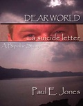 Cover: Dear World: a Suicide Letter - Trafford Publishing