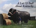 Cover: A Lot of Bull about Kentucky - Turner Publishing Company
