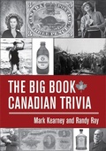 Cover: The Big Book of Canadian Trivia - Dundurn Group Ltd