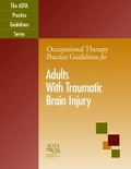 Cover: Occupational Therapy Practice Guidelines for Adults with Traumatic Brain Injury - American Occupational Therapy